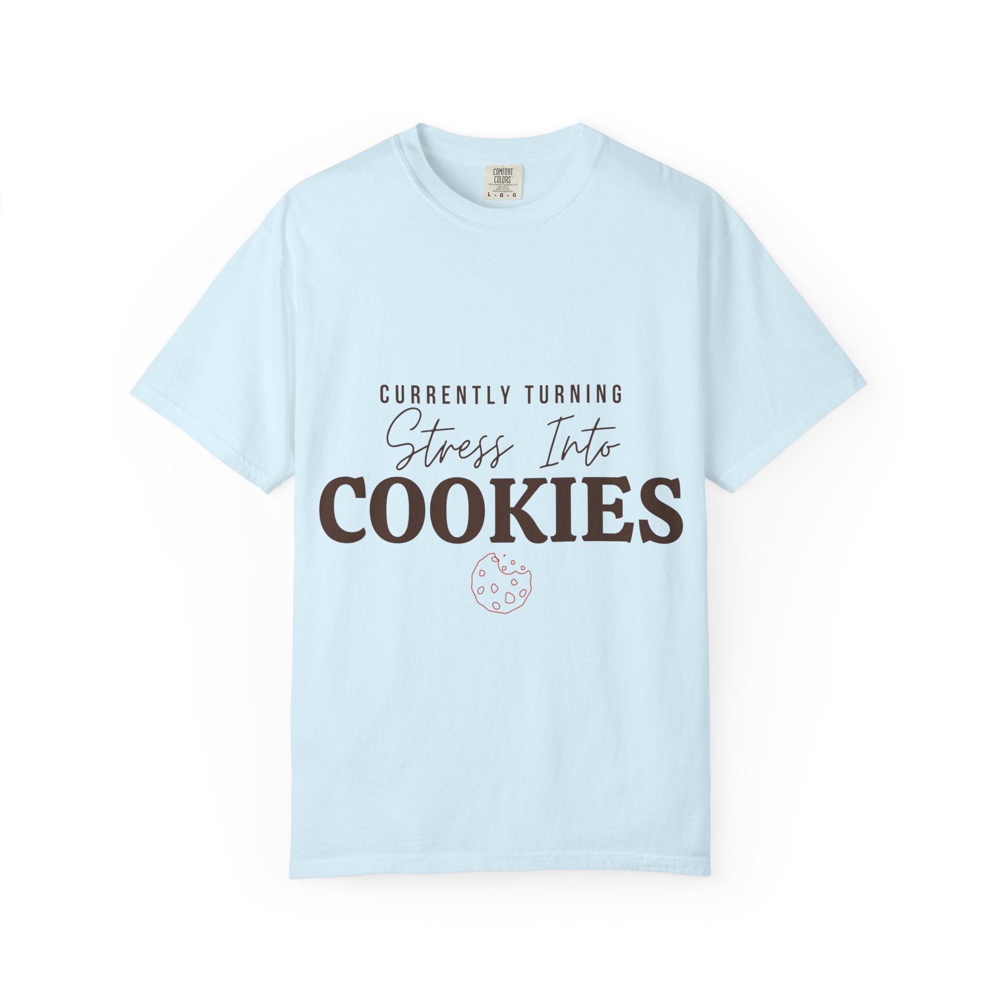“Currently Turning Stress Into Cookies” Funny Baking Lover T-Shirt