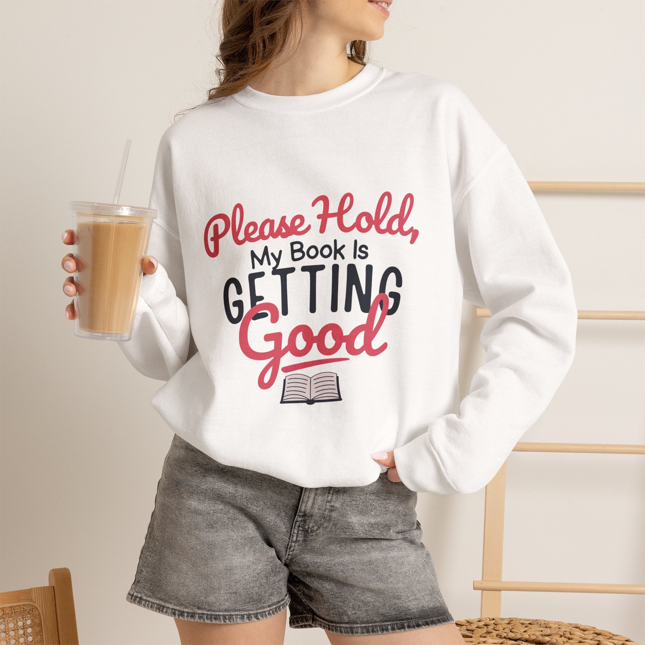 “Please Hold, My Book Is Getting Good” Cozy Reader Sweatshirt