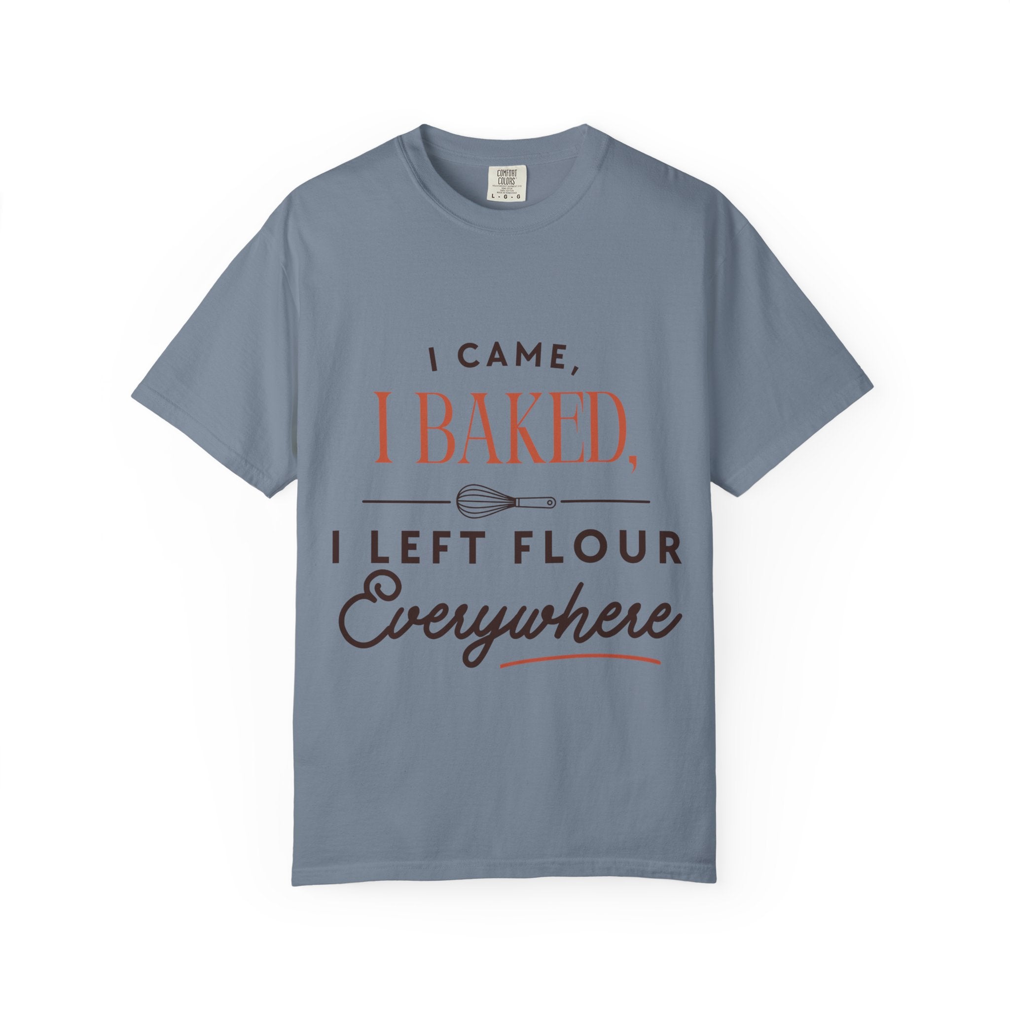 “I Came, I Baked, I Left Flour Everywhere” Funny Baking Lover T-Shirt