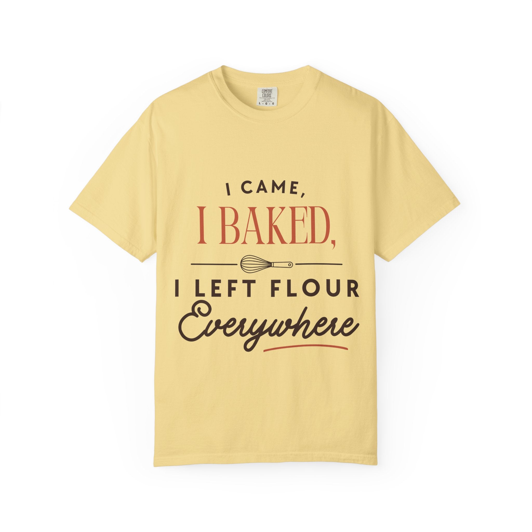“I Came, I Baked, I Left Flour Everywhere” Funny Baking Lover T-Shirt