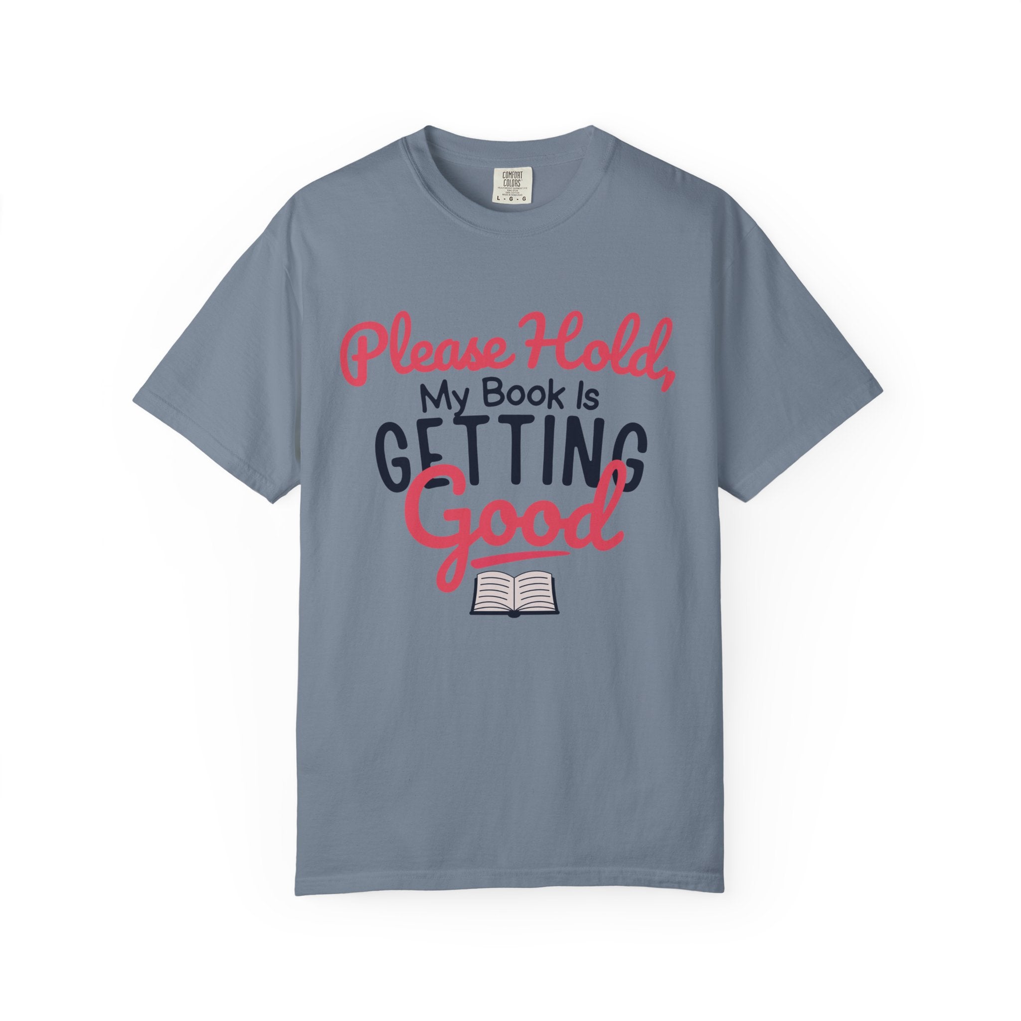 “Please Hold, My Book Is Getting Good” Funny Reading Lover T-Shirt