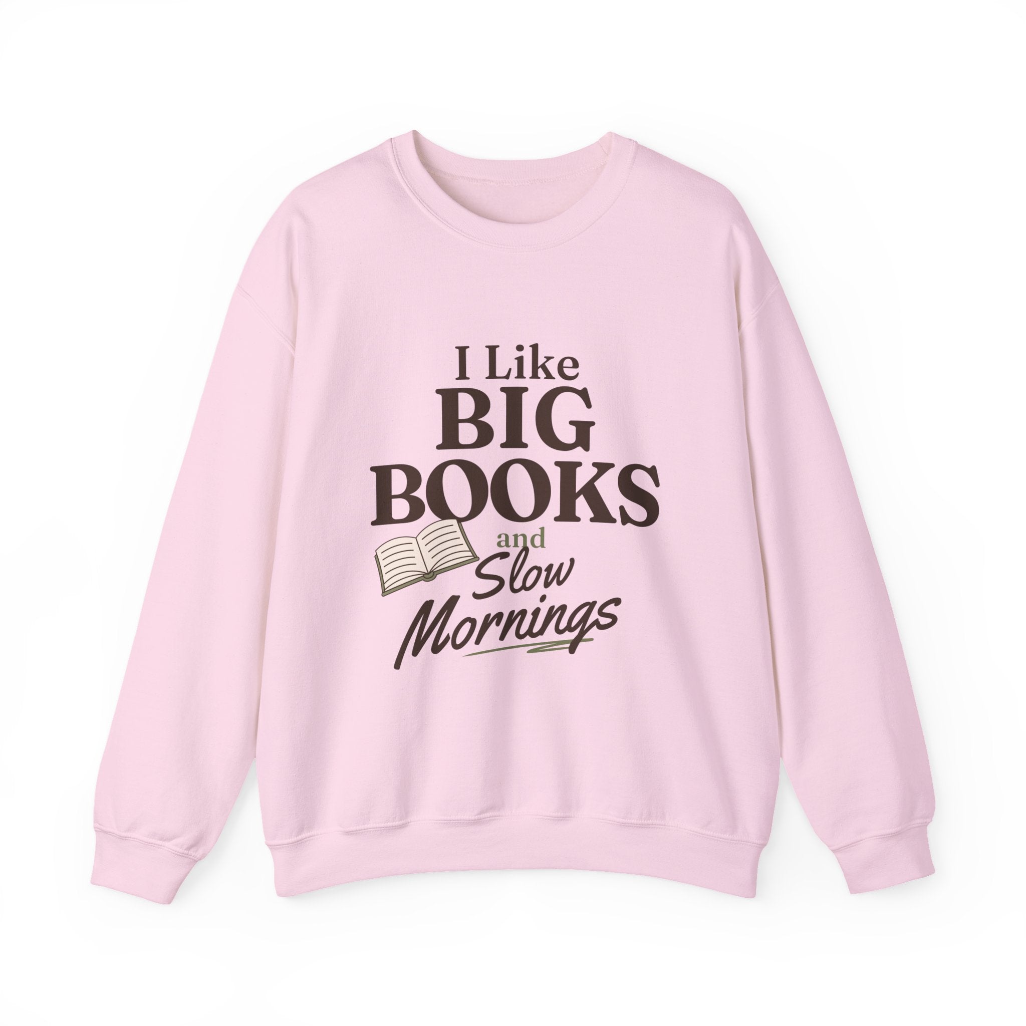 “I Like Big Books and Slow Mornings” Cozy Reader Sweatshirt