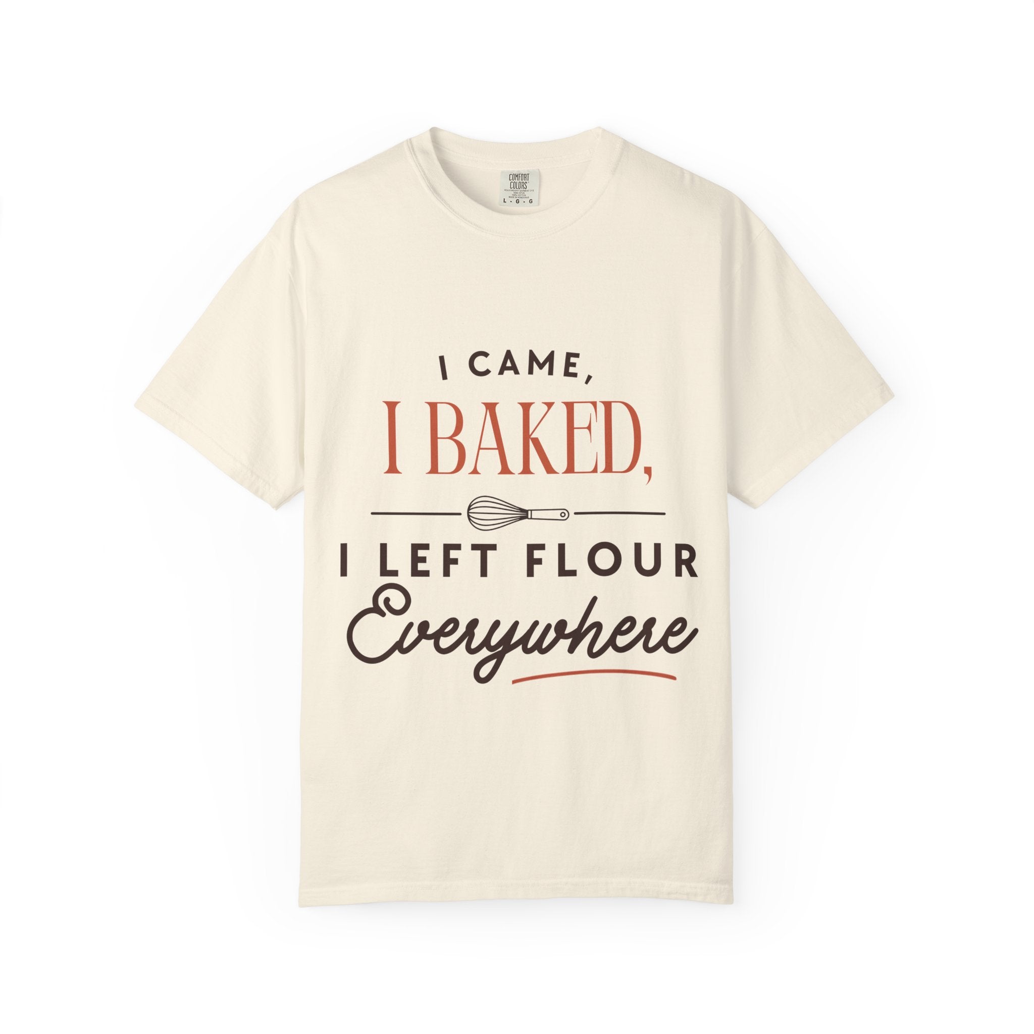 “I Came, I Baked, I Left Flour Everywhere” Funny Baking Lover T-Shirt