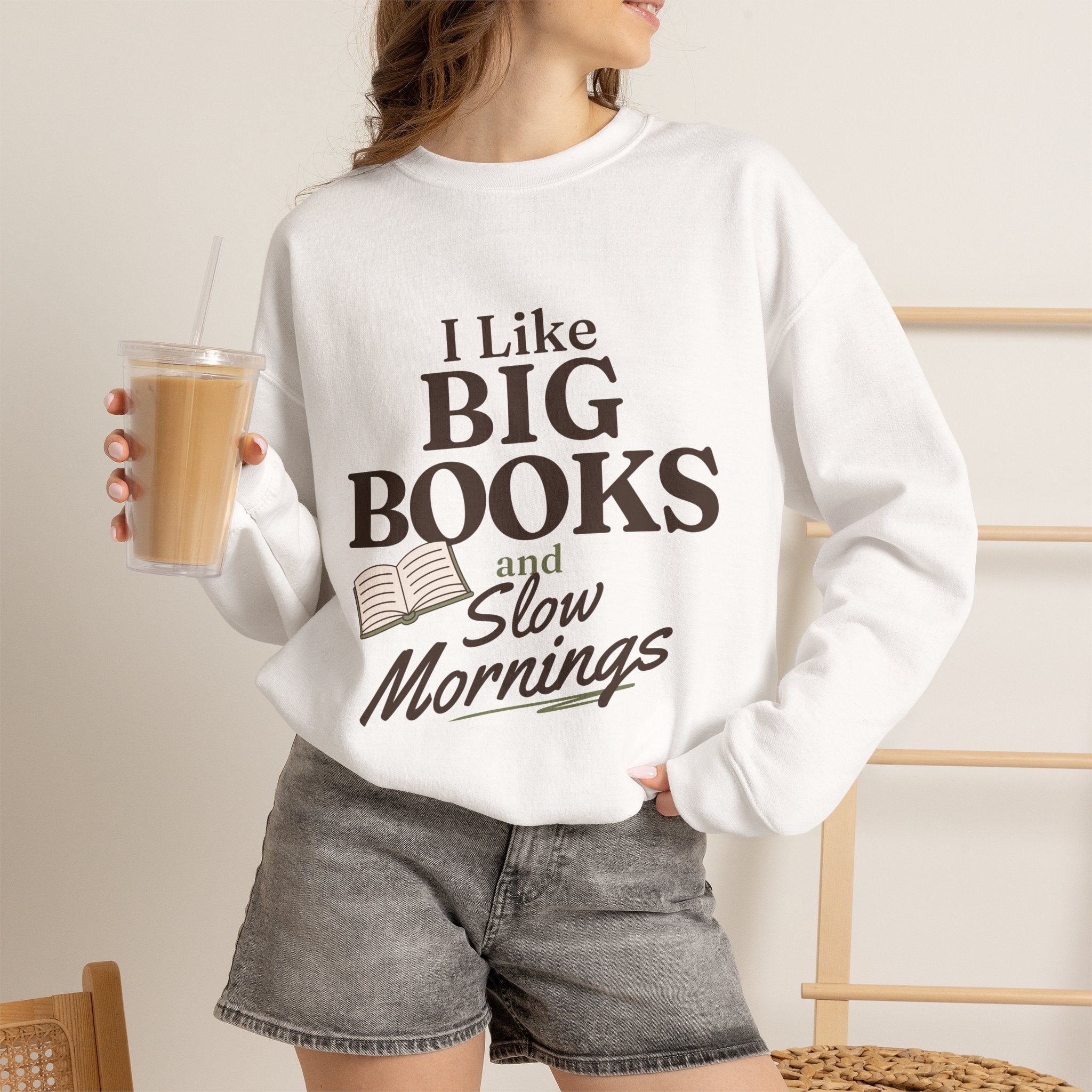 “I Like Big Books and Slow Mornings” Cozy Reader Sweatshirt