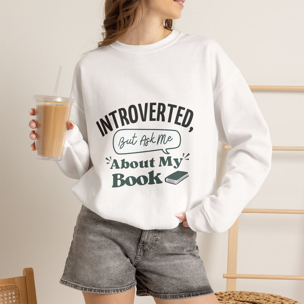 “Introverted but Ask Me About My Book” Cozy Reader Sweatshirt