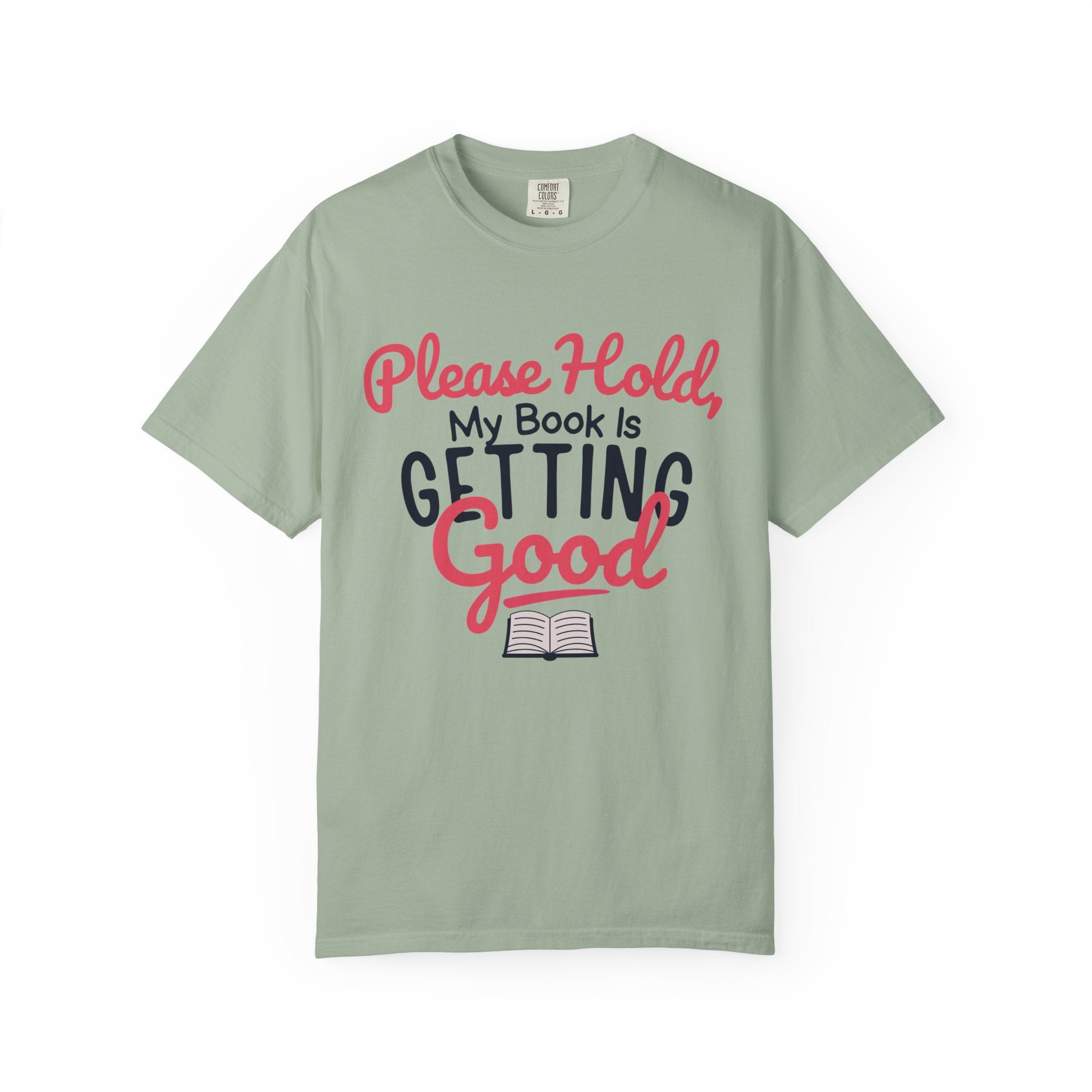 “Please Hold, My Book Is Getting Good” Funny Reading Lover T-Shirt