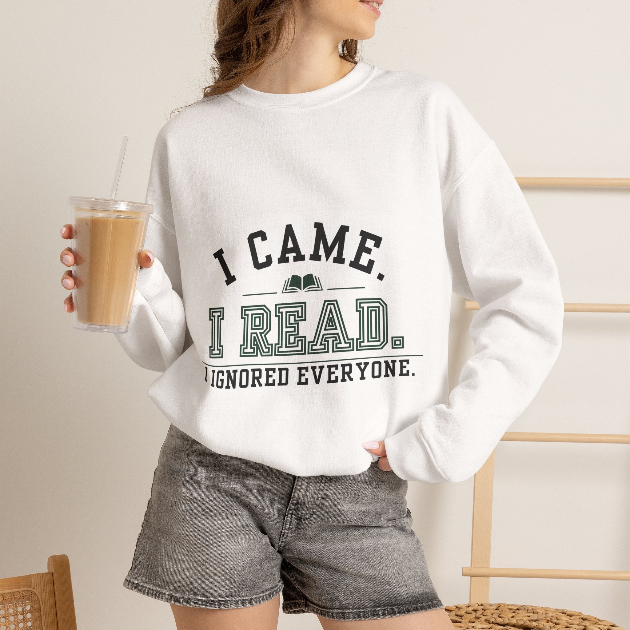 “I Came. I Read. I Ignored Everyone.” Cozy Reader Sweatshirt