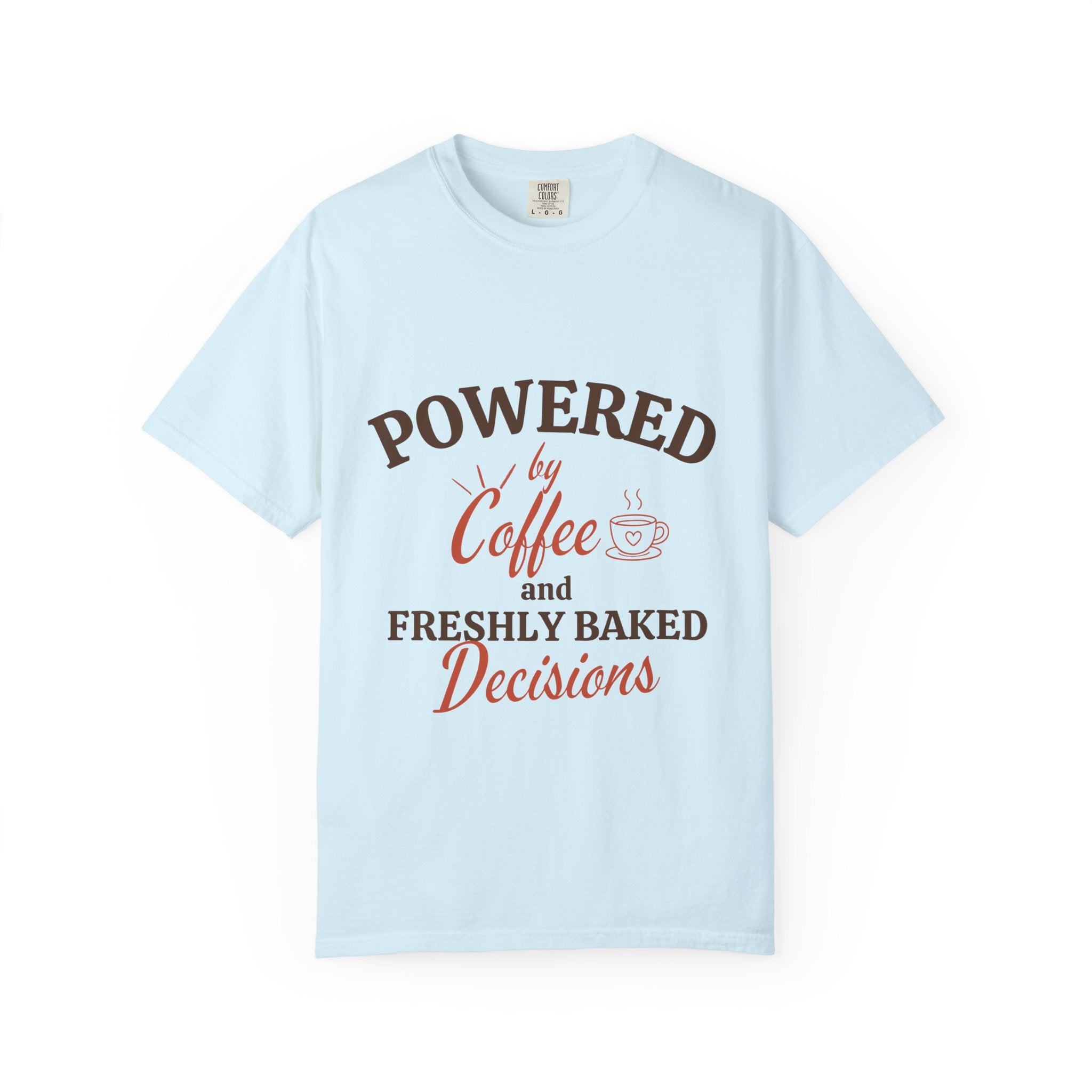 “Powered by Coffee and Freshly Baked Decisions” Funny Baking Lover T-Shirt