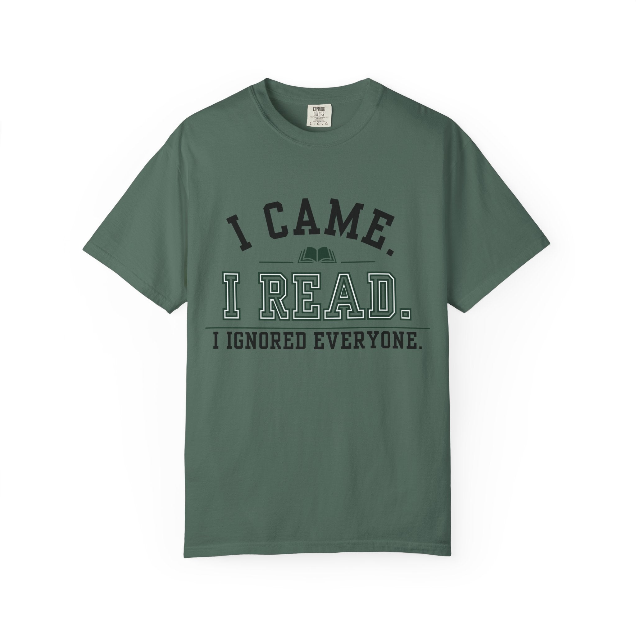 “I Came. I Read. I Ignored Everyone.” Funny Reading Lover T-Shirt