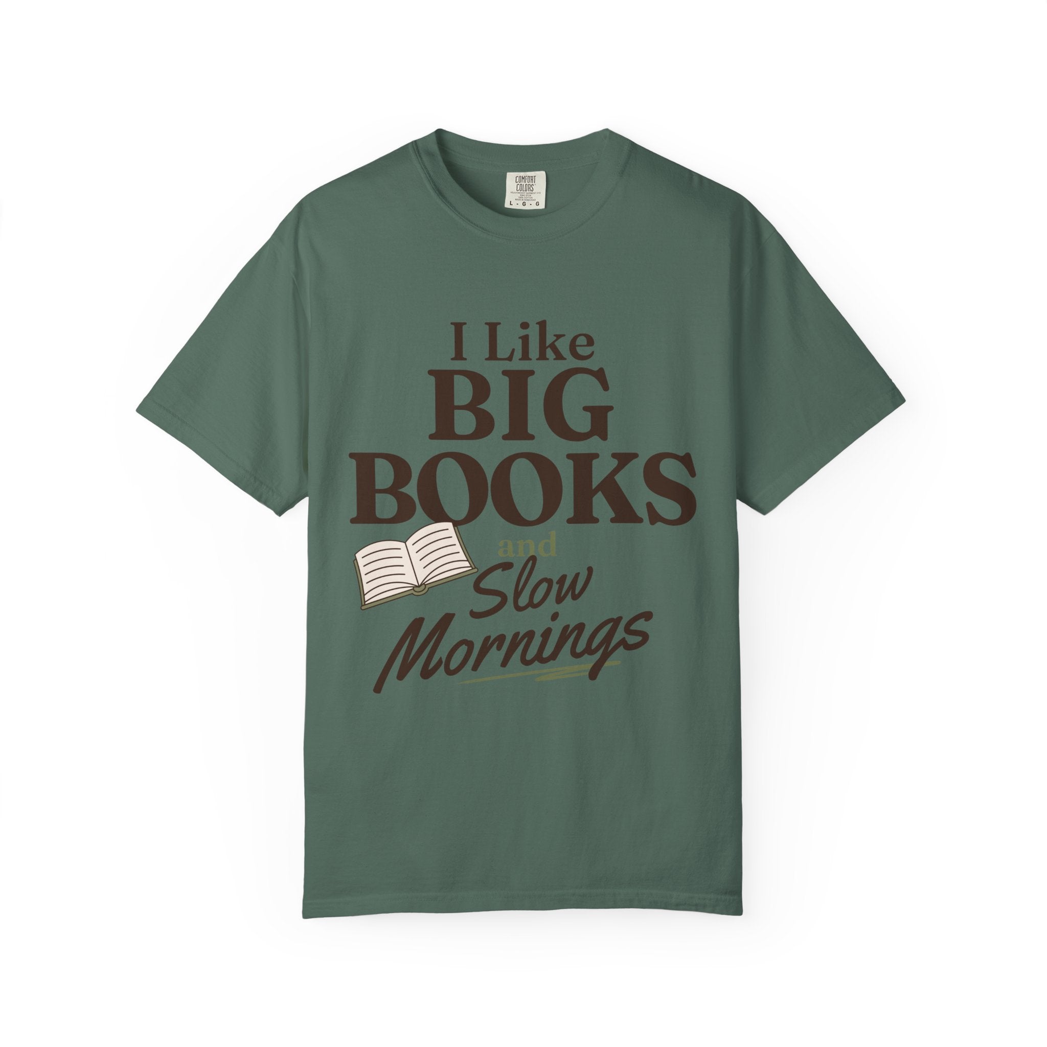 “I Like Big Books and Slow Mornings” Funny Reading Lover T-Shirt