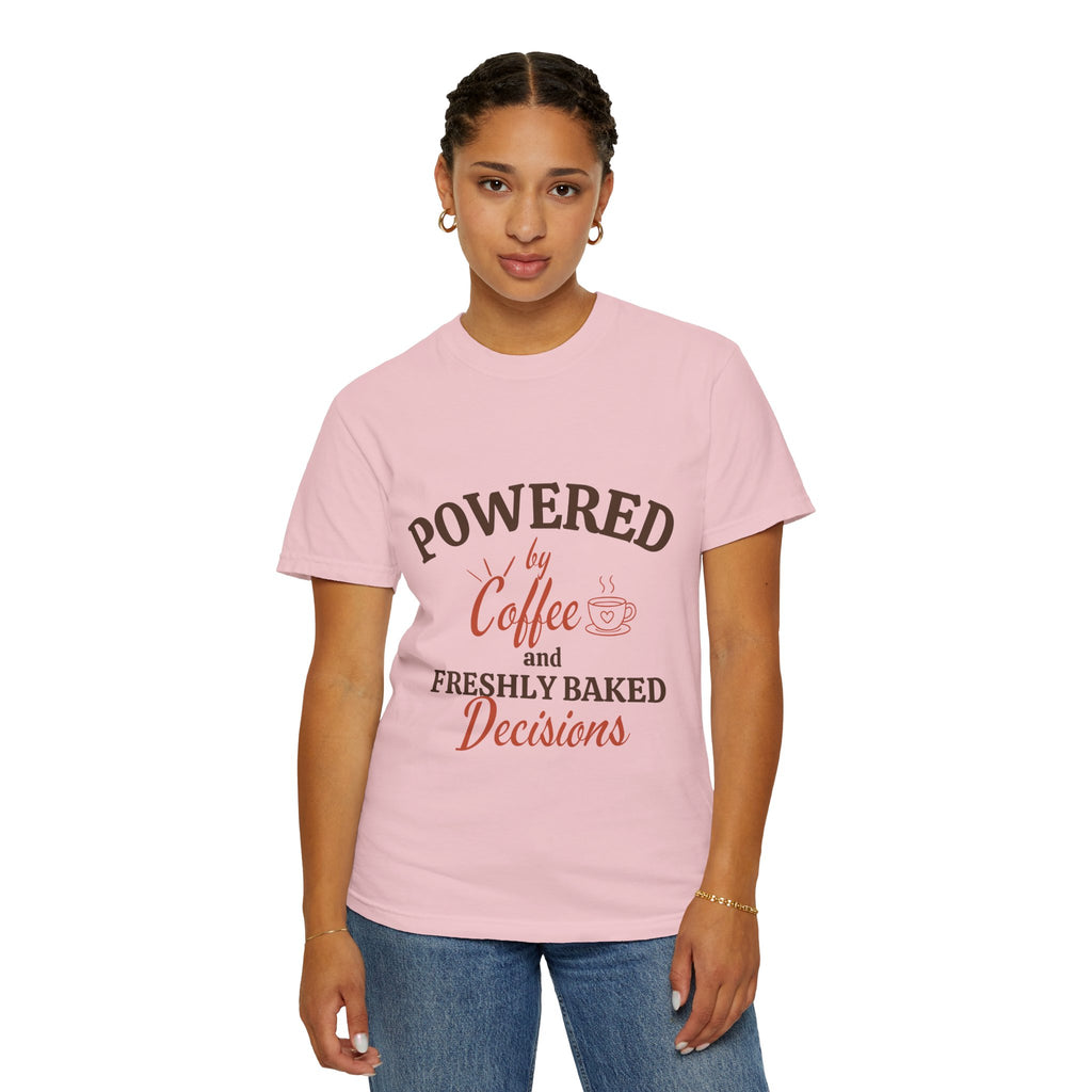 “Powered by Coffee and Freshly Baked Decisions” Funny Baking Lover T-Shirt