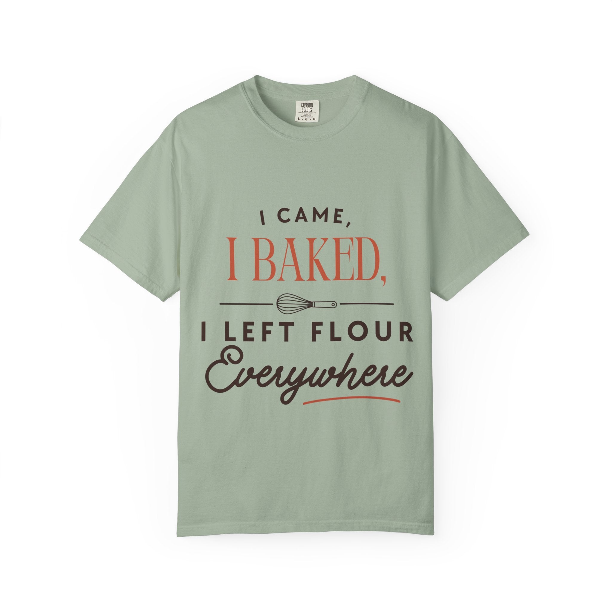 “I Came, I Baked, I Left Flour Everywhere” Funny Baking Lover T-Shirt