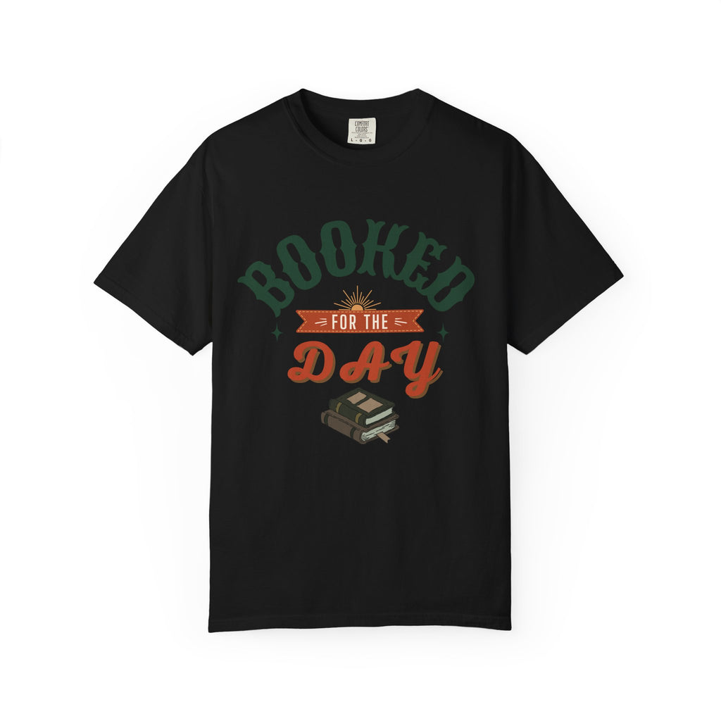 Copy of Copy of Booked for the Day T-Shirt — Funny Reading Lover Tee
