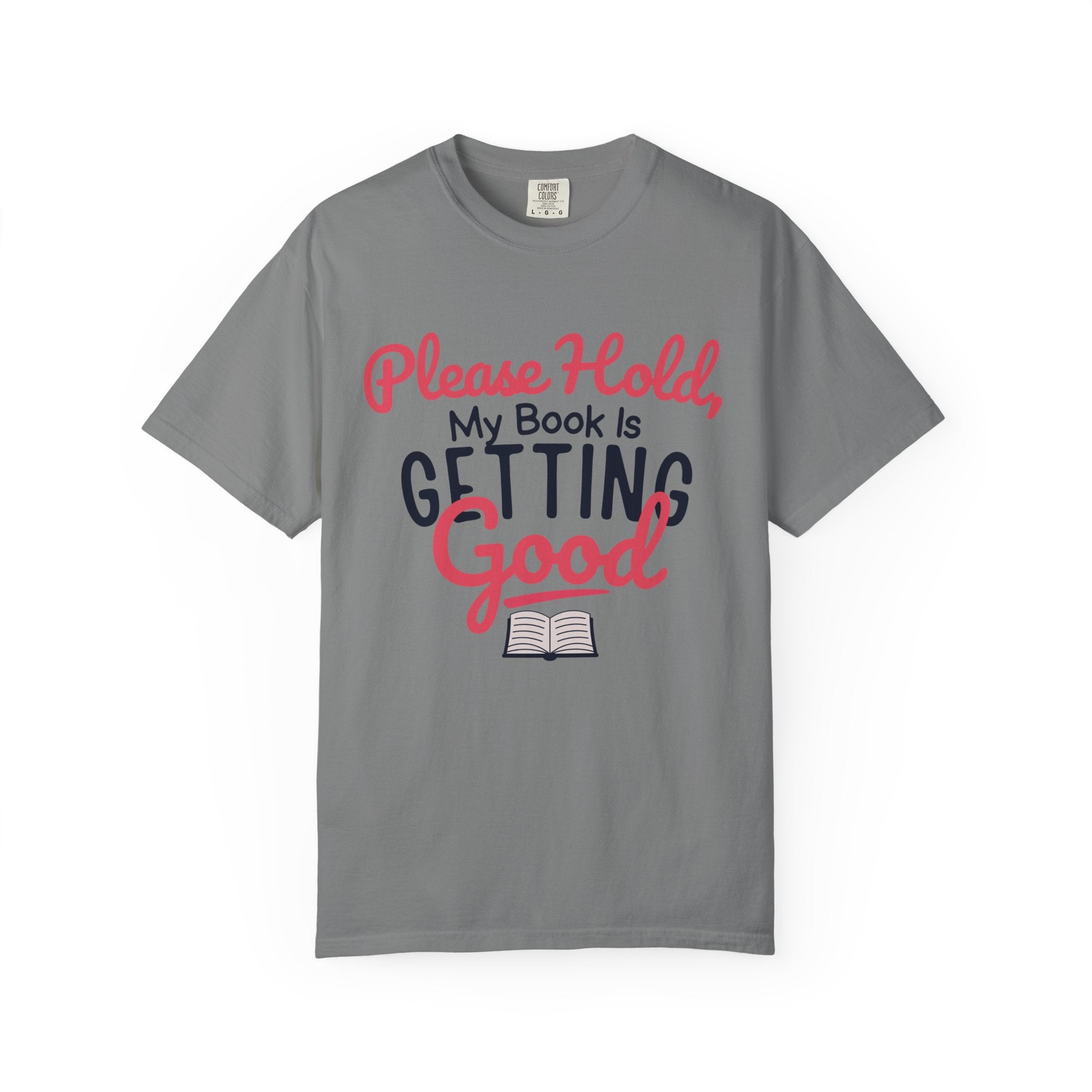 “Please Hold, My Book Is Getting Good” Funny Reading Lover T-Shirt