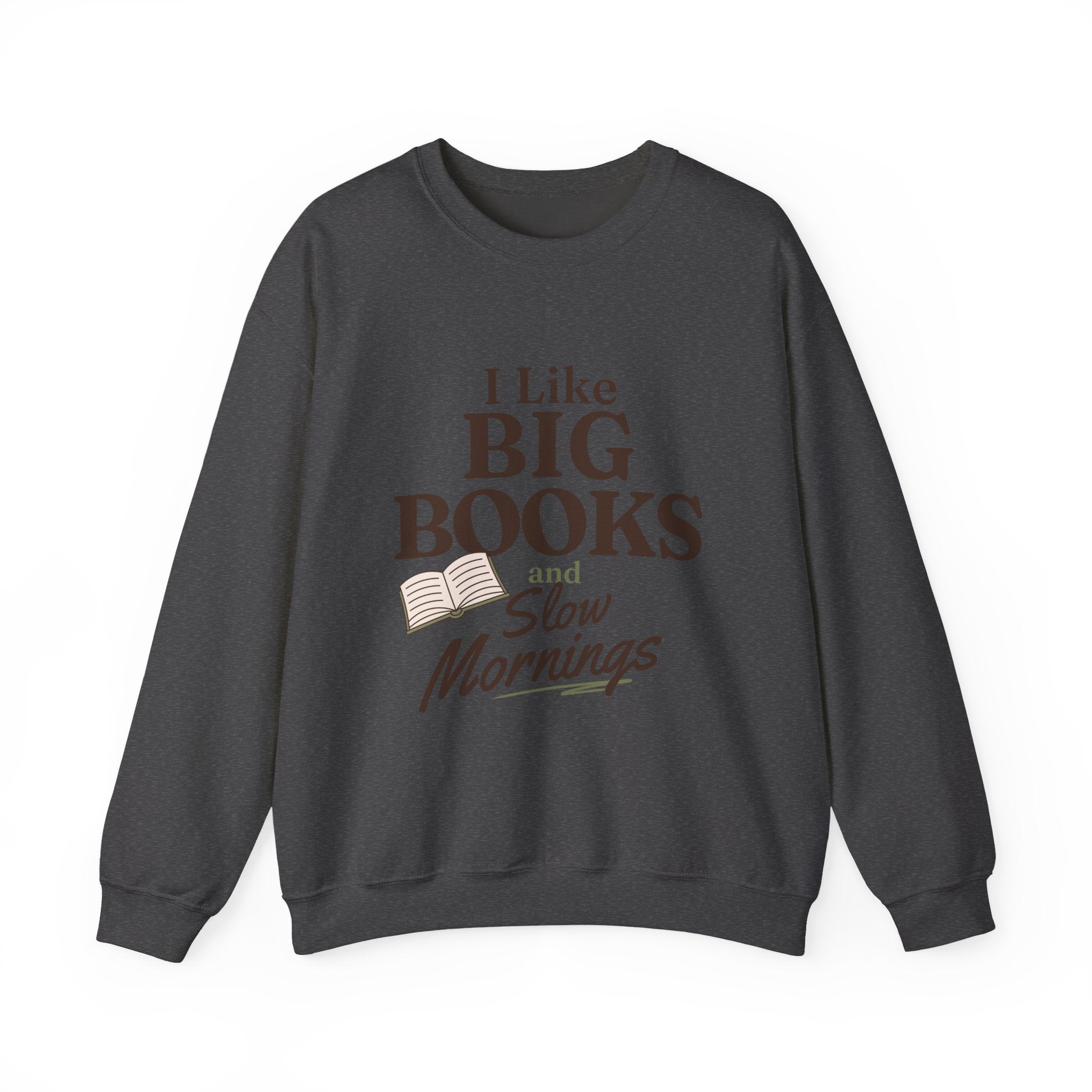 “I Like Big Books and Slow Mornings” Cozy Reader Sweatshirt