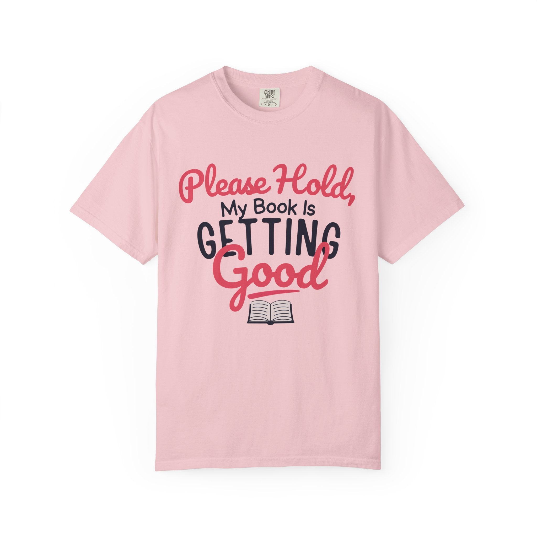“Please Hold, My Book Is Getting Good” Funny Reading Lover T-Shirt