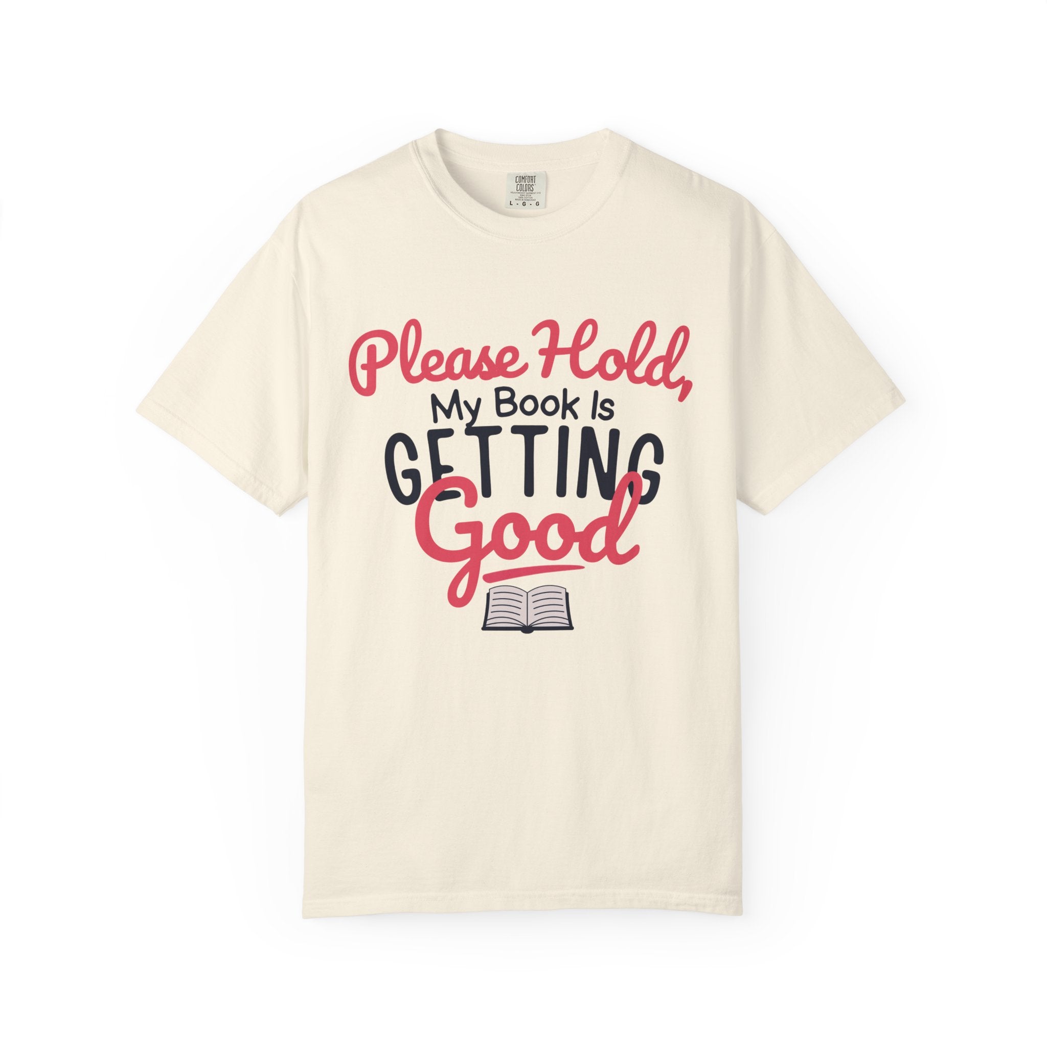 “Please Hold, My Book Is Getting Good” Funny Reading Lover T-Shirt