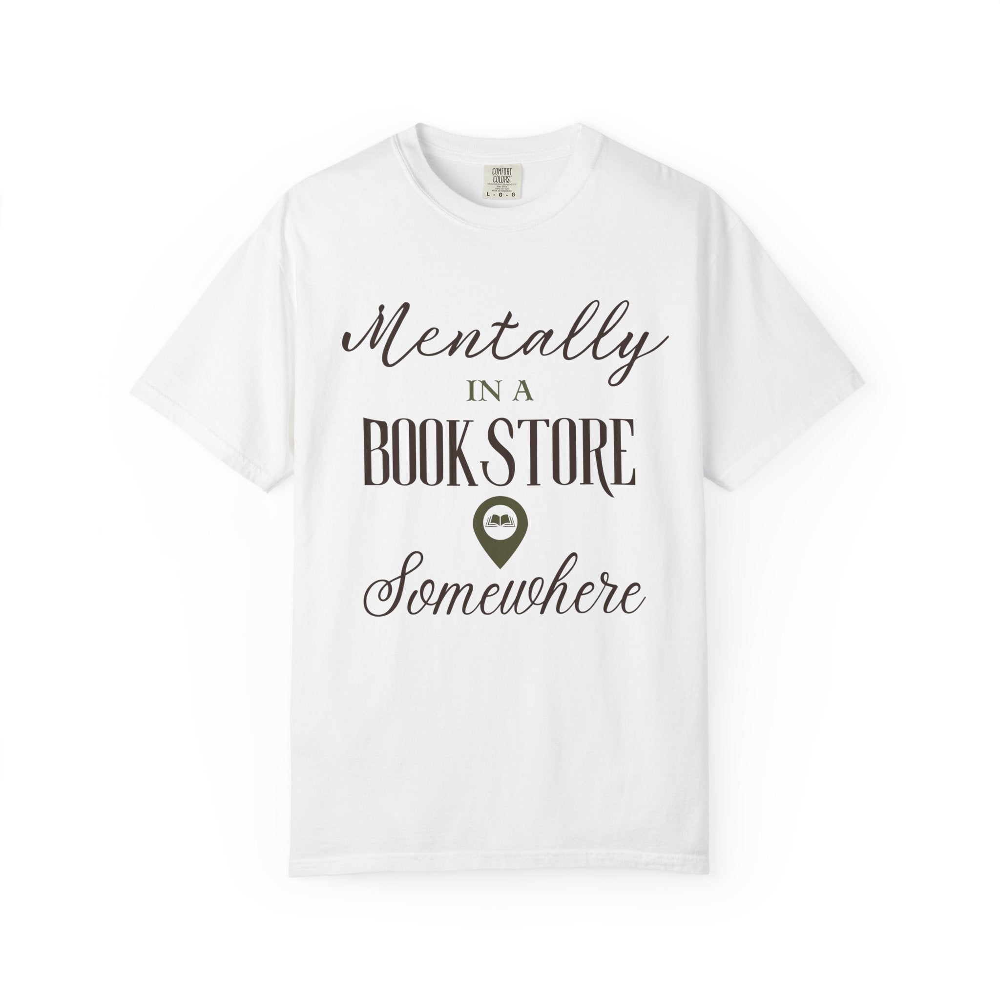 “Mentally in a Bookstore Somewhere” Funny Reading Lover T-Shirt
