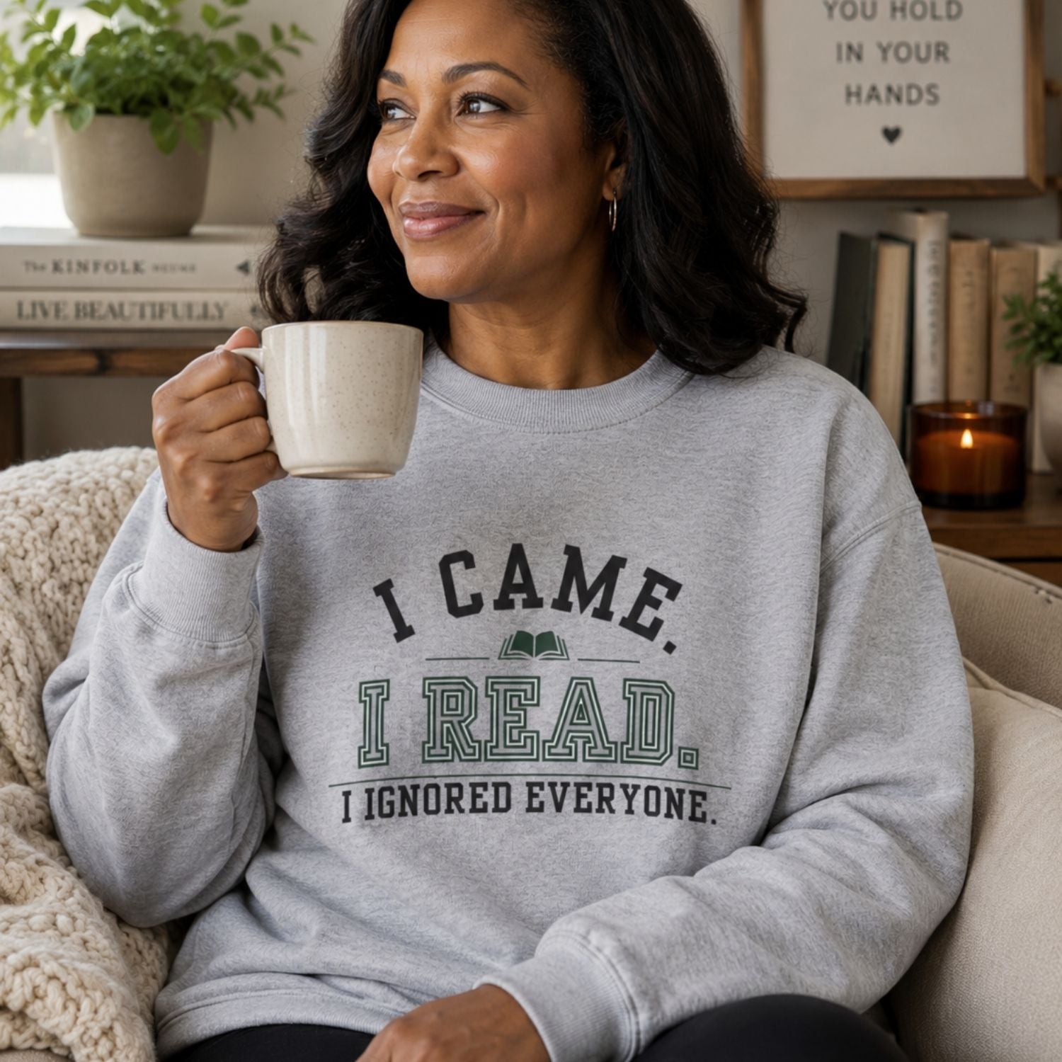 “I Came. I Read. I Ignored Everyone.” Cozy Reader Sweatshirt