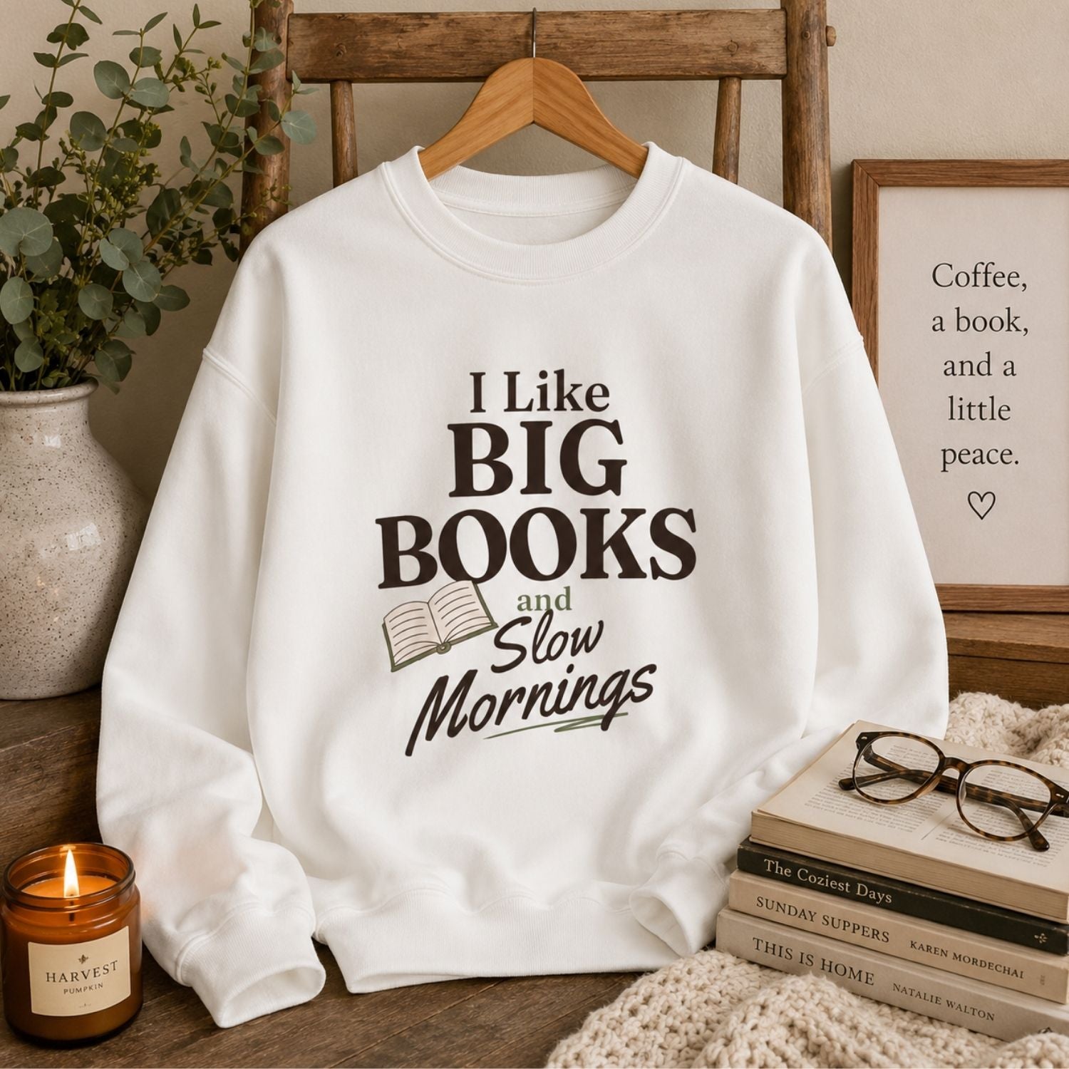 “I Like Big Books and Slow Mornings” Cozy Reader Sweatshirt