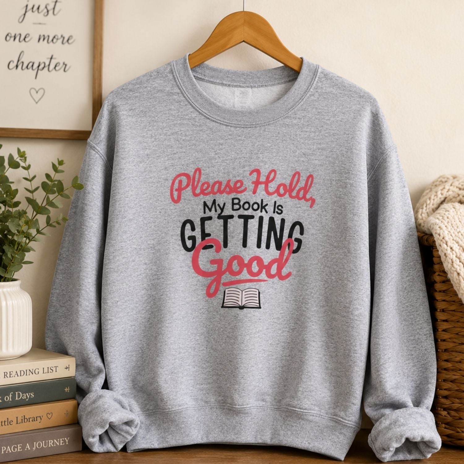 “Please Hold, My Book Is Getting Good” Cozy Reader Sweatshirt
