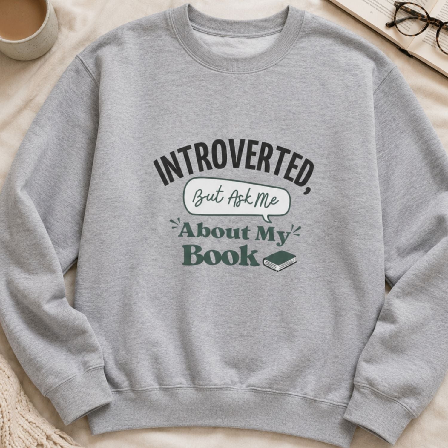 “Introverted but Ask Me About My Book” Cozy Reader Sweatshirt
