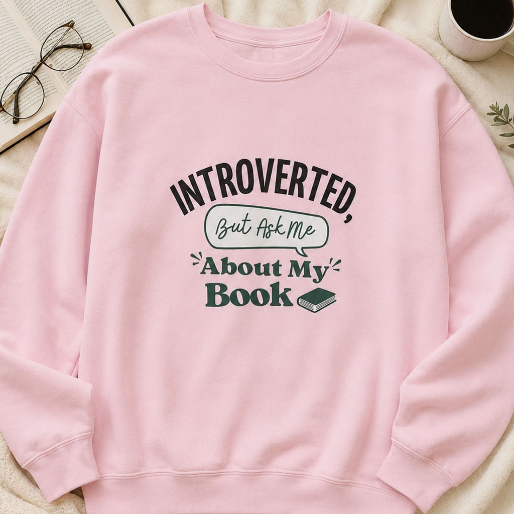 “Introverted but Ask Me About My Book” Cozy Reader Sweatshirt