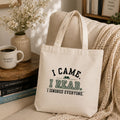 “I Came. I Read. I Ignored Everyone.” Book Lover Tote Bag
