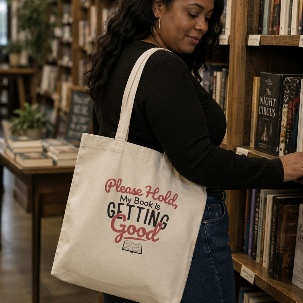 “Please Hold, My Book Is Getting Good” Book Lover Tote Bag