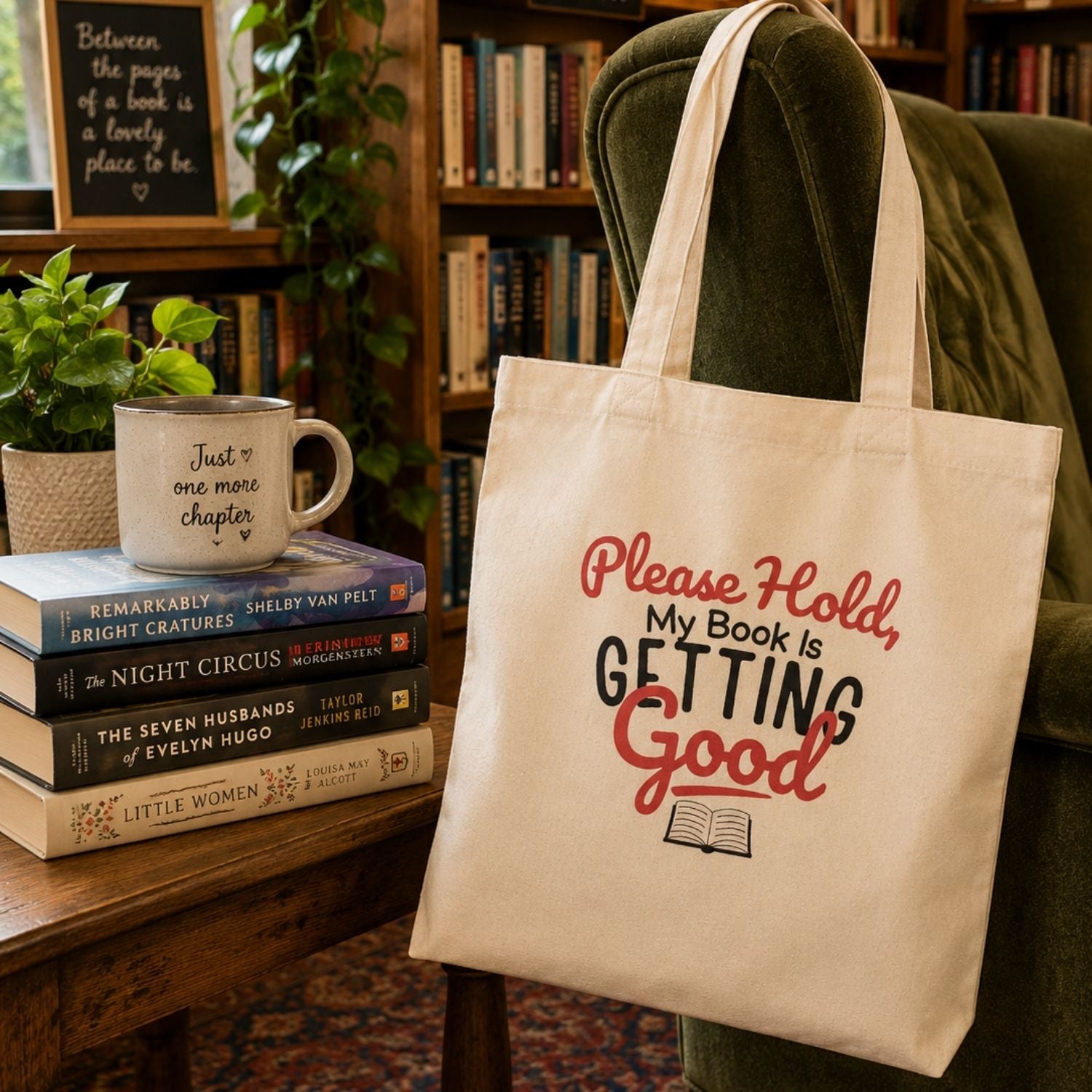 “Please Hold, My Book Is Getting Good” Book Lover Tote Bag