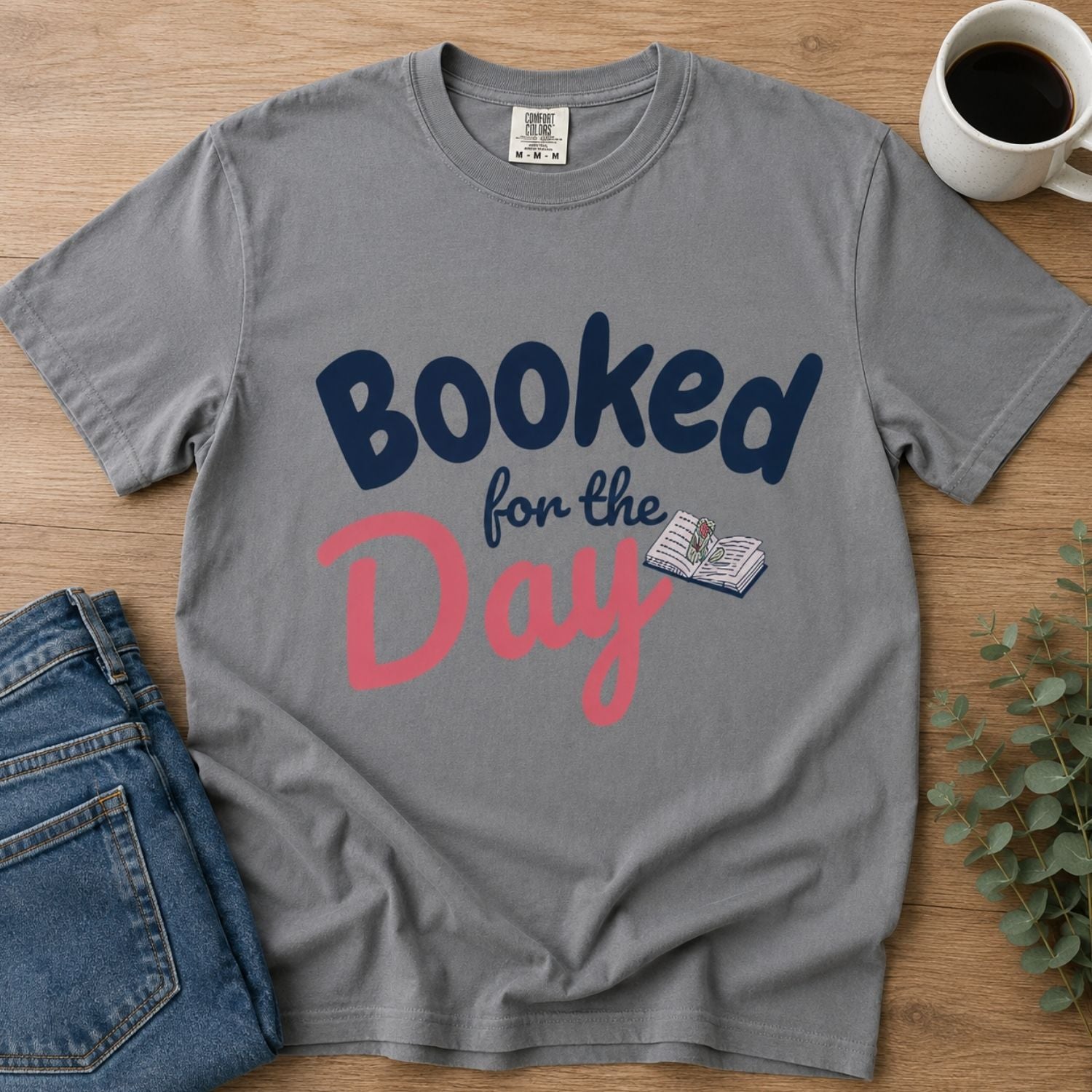 “Booked for the Day” Funny Reading Lover T-Shirt