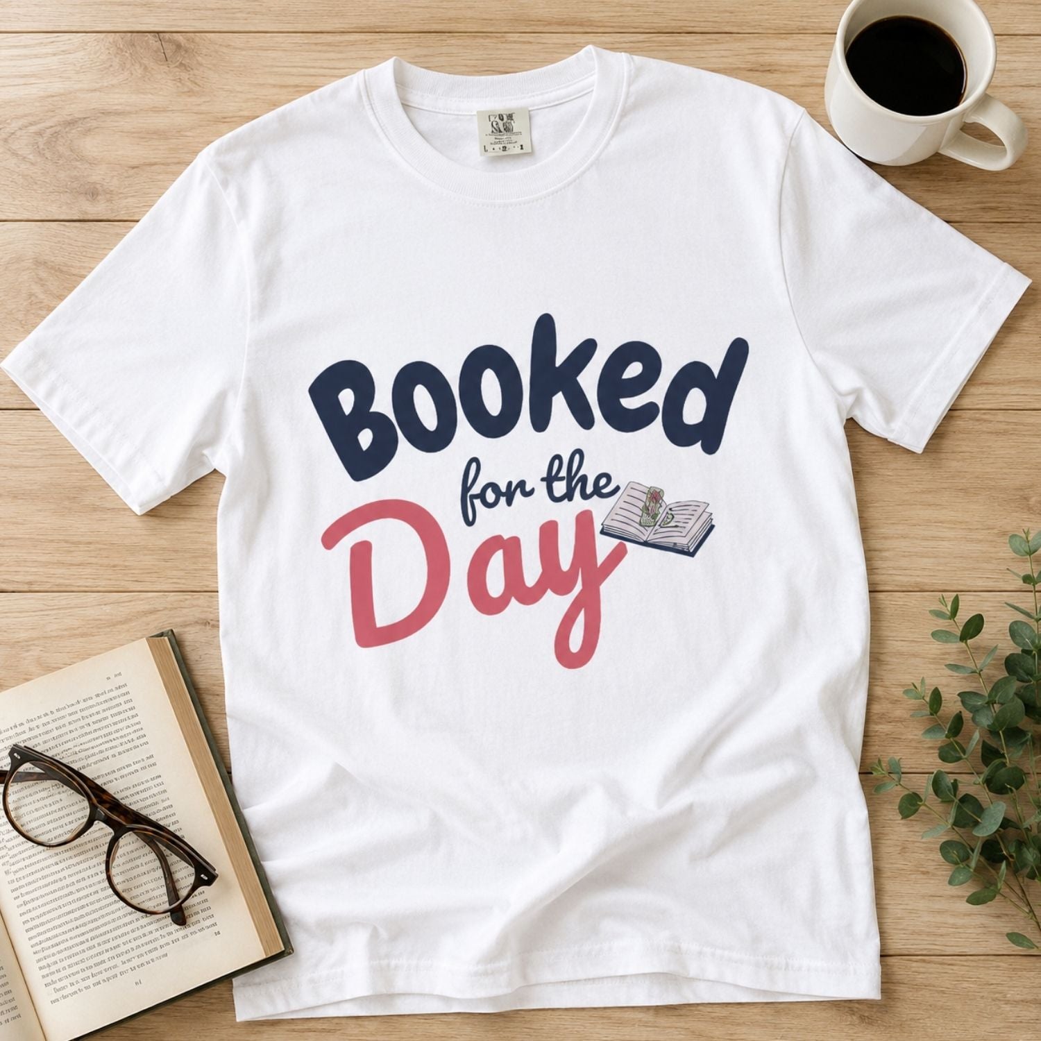 “Booked for the Day” Funny Reading Lover T-Shirt