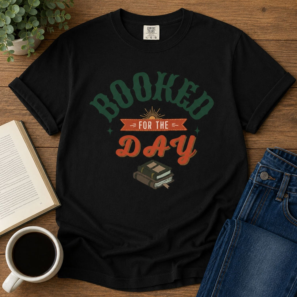 “Booked for the Day” Funny Reading Lover T-Shirt
