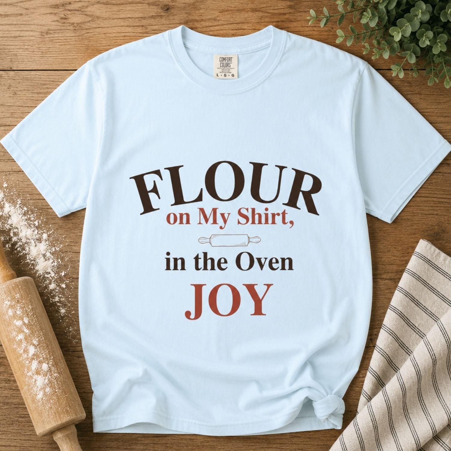 “Flour on My Shirt, Joy in the Oven” Funny Baking Lover T-Shirt