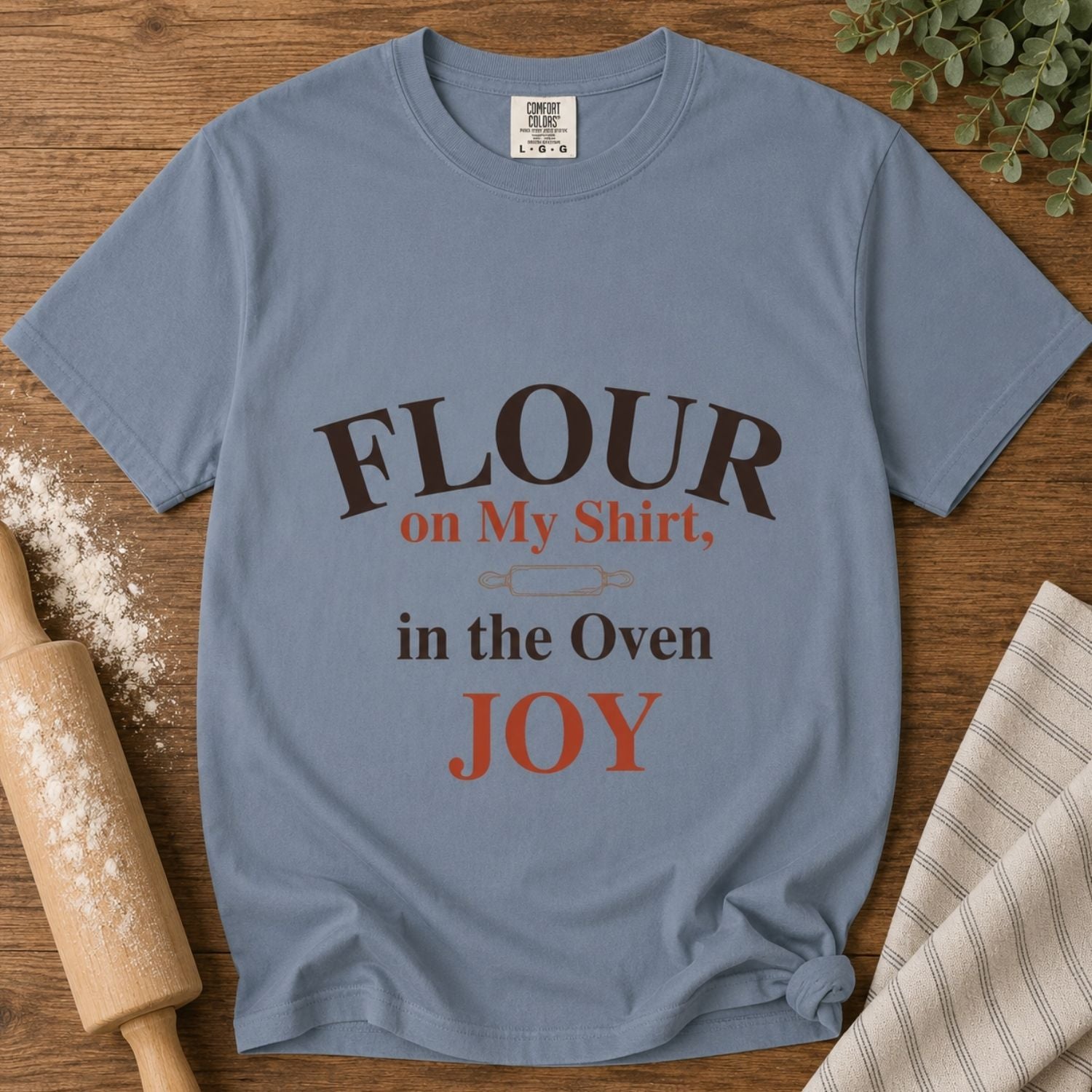 “Flour on My Shirt, Joy in the Oven” Funny Baking Lover T-Shirt