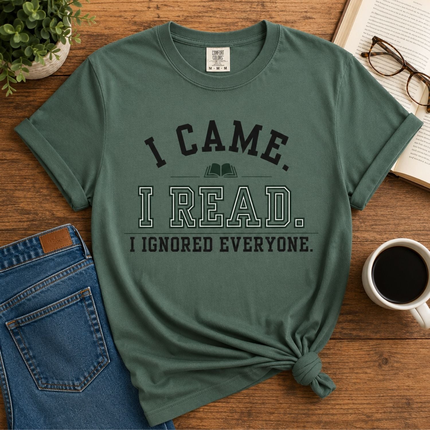 “I Came. I Read. I Ignored Everyone.” Funny Reading Lover T-Shirt