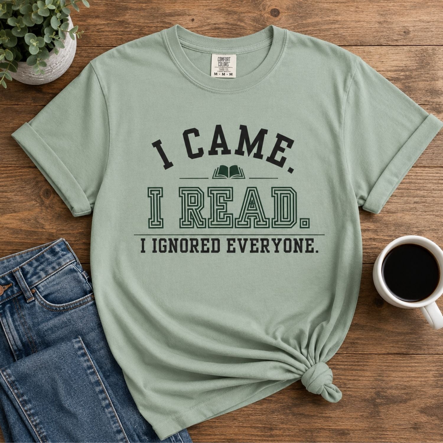 “I Came. I Read. I Ignored Everyone.” Funny Reading Lover T-Shirt