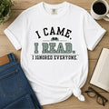 “I Came. I Read. I Ignored Everyone.” Funny Reading Lover T-Shirt