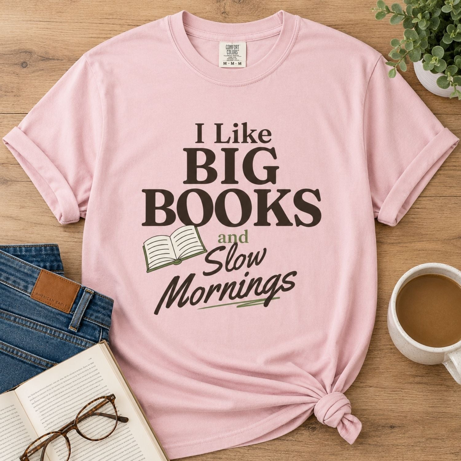 “I Like Big Books and Slow Mornings” Funny Reading Lover T-Shirt