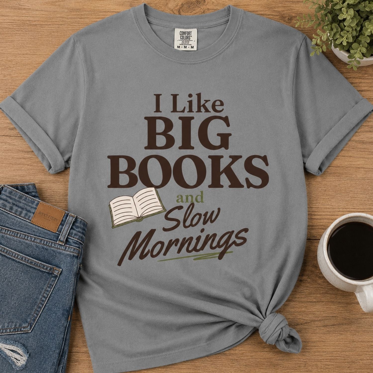 “I Like Big Books and Slow Mornings” Funny Reading Lover T-Shirt