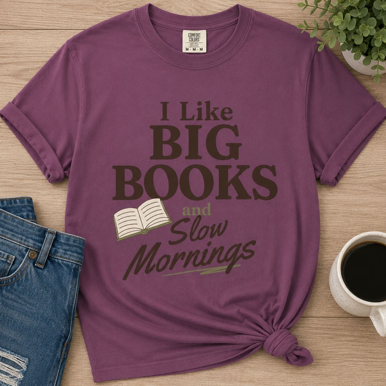“I Like Big Books and Slow Mornings” Funny Reading Lover T-Shirt