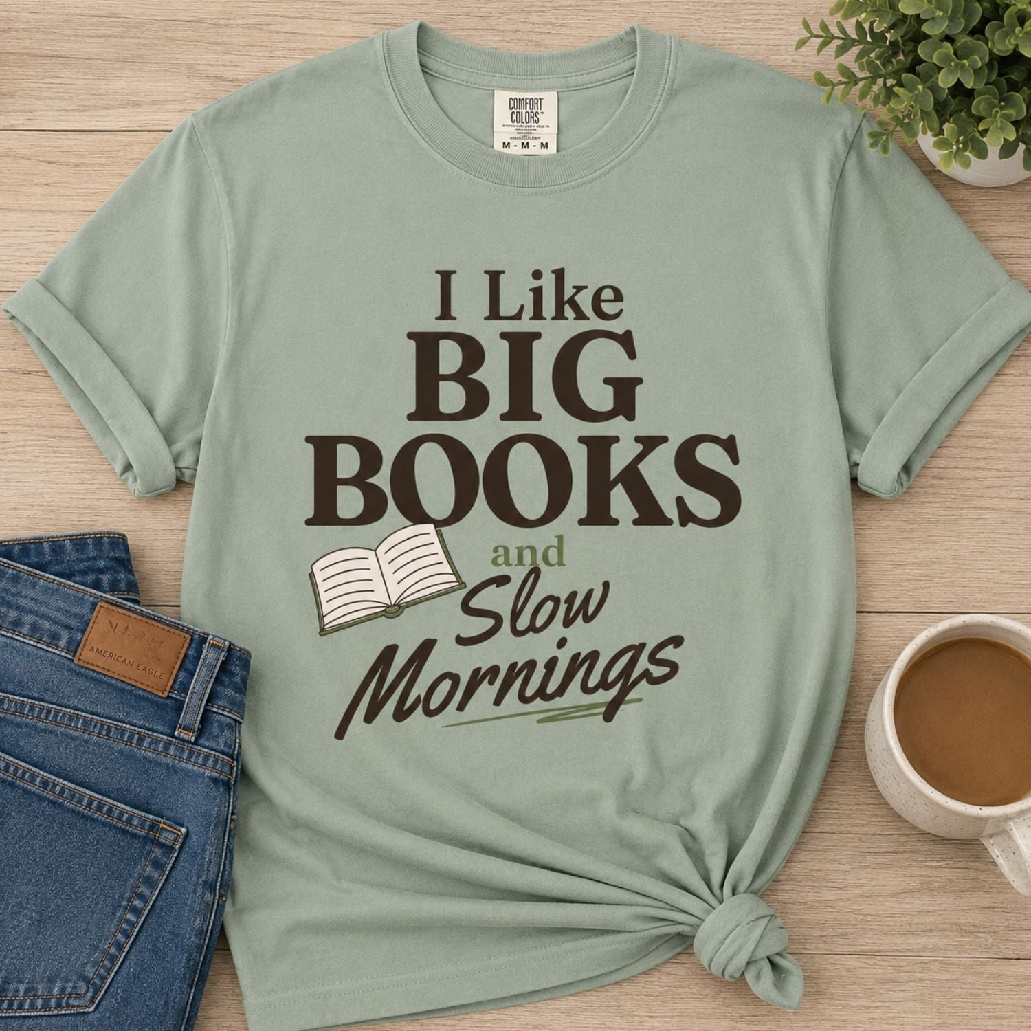“I Like Big Books and Slow Mornings” Funny Reading Lover T-Shirt