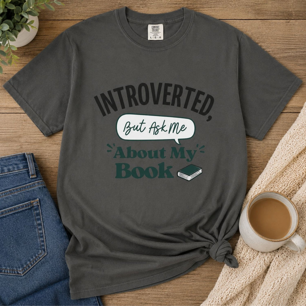 “Introverted but Ask Me About My Book” Funny Reading Lover T-Shirt