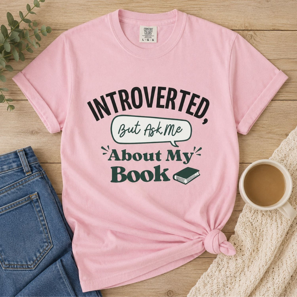 “Introverted but Ask Me About My Book” Funny Reading Lover T-Shirt