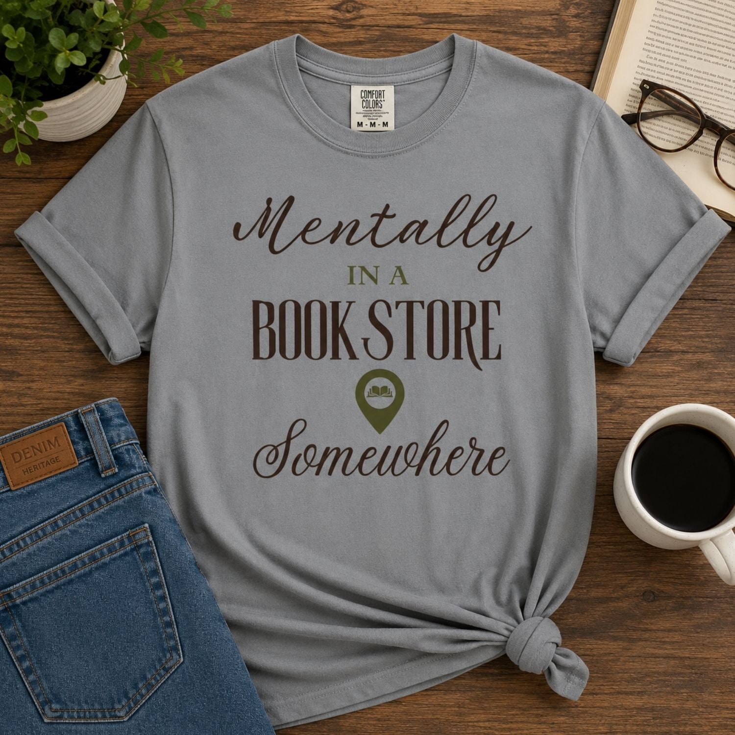 “Mentally in a Bookstore Somewhere” Funny Reading Lover T-Shirt