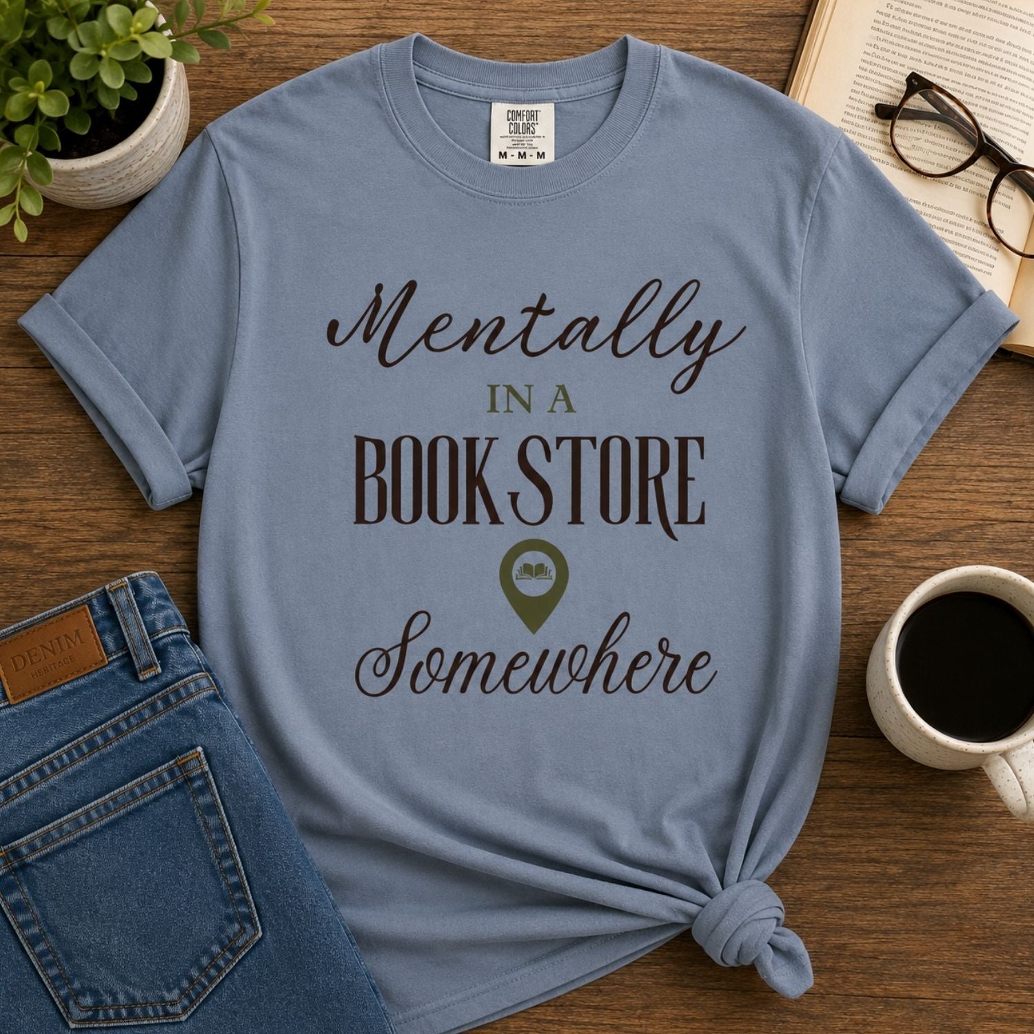 “Mentally in a Bookstore Somewhere” Funny Reading Lover T-Shirt