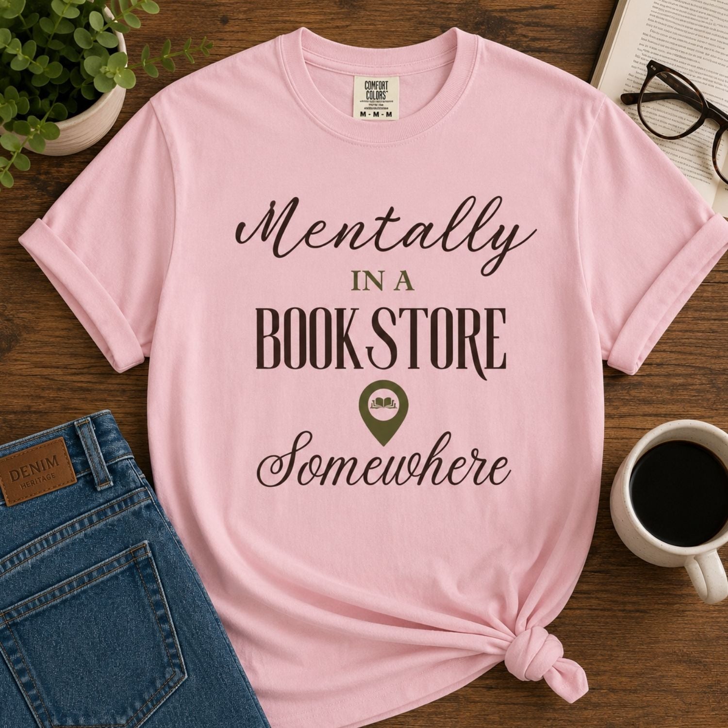 “Mentally in a Bookstore Somewhere” Funny Reading Lover T-Shirt