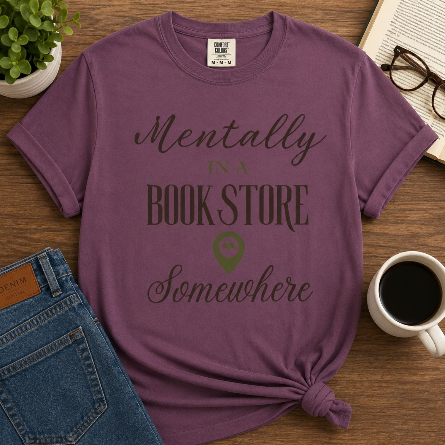 “Mentally in a Bookstore Somewhere” Funny Reading Lover T-Shirt