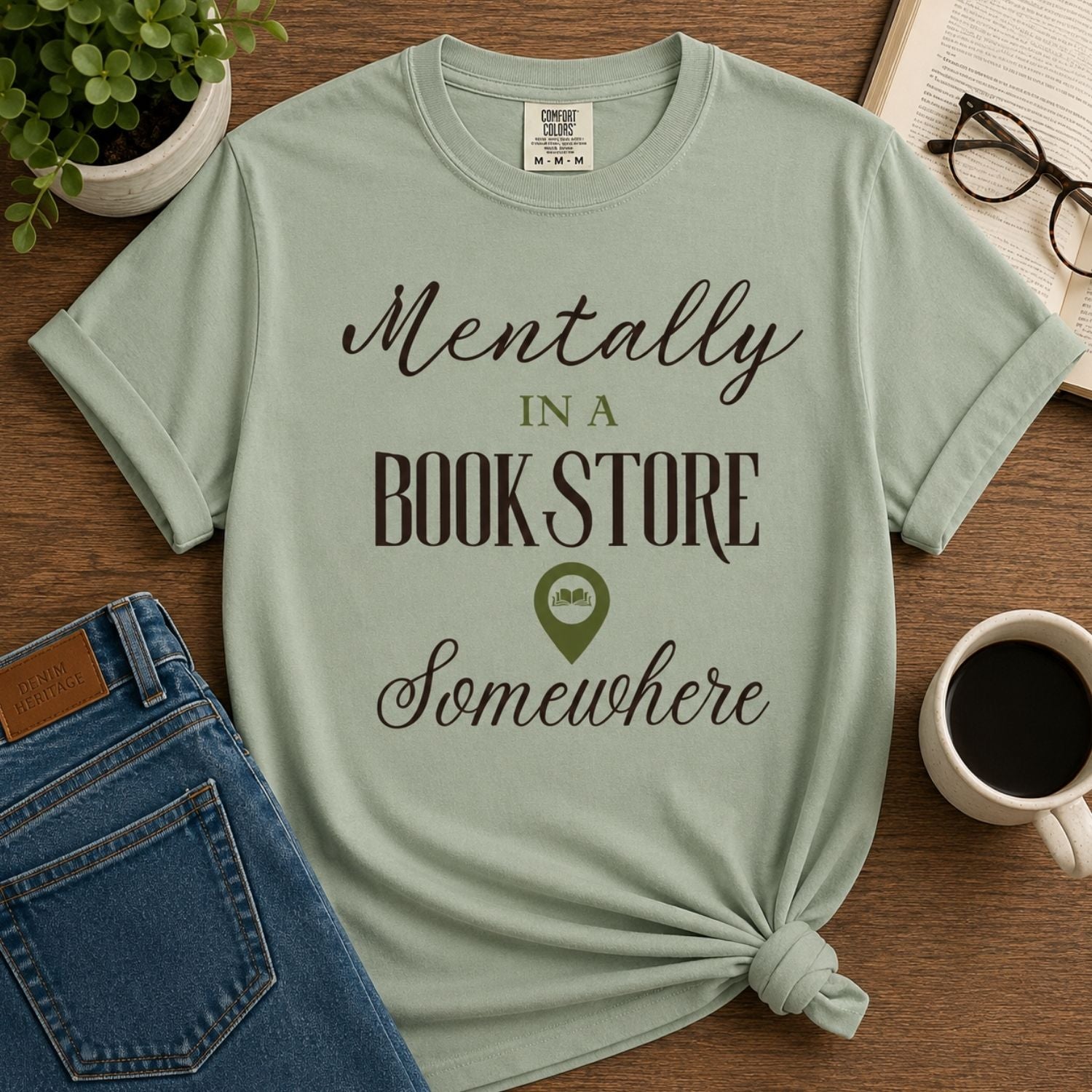“Mentally in a Bookstore Somewhere” Funny Reading Lover T-Shirt