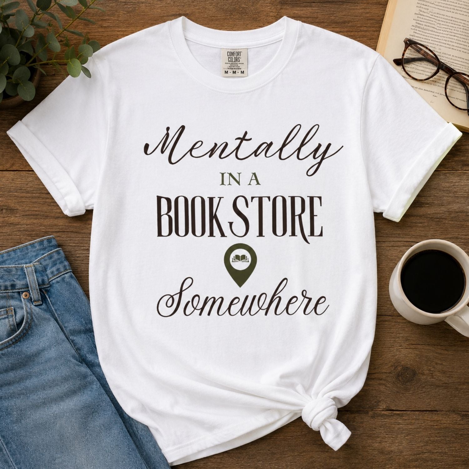 “Mentally in a Bookstore Somewhere” Funny Reading Lover T-Shirt